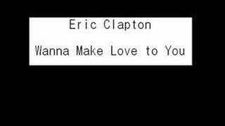 Eric Clapton - Wanna Make Love to You (Crossroads 1988)