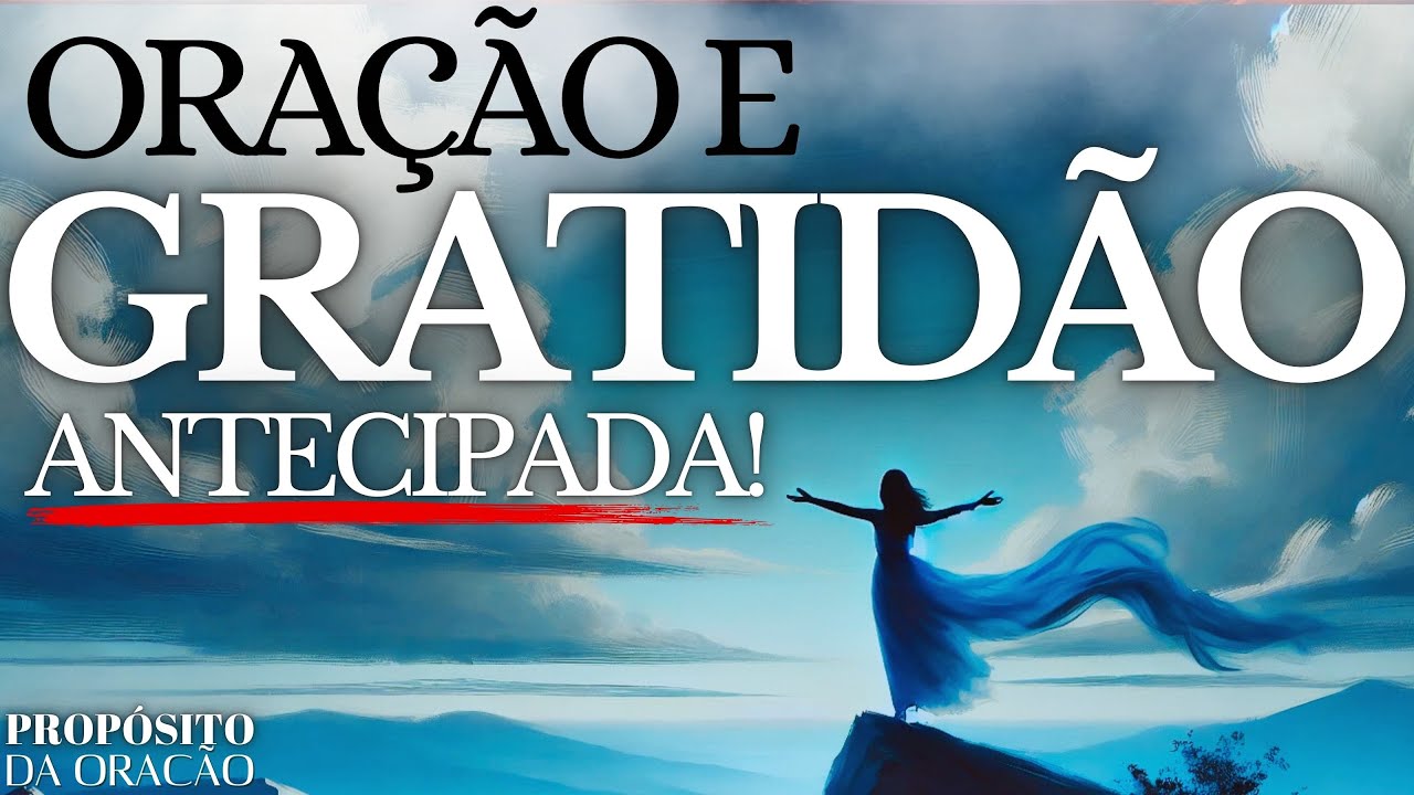 AGRADEÇA ATENCIPADAMENTE E TOME POSSE DA SUA BÊNÇÃO | ORAÇÃO DA MANHÃ