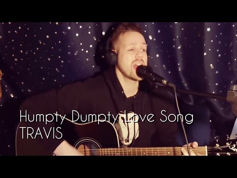Humpty Dumpty Love Song - Travis