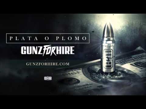 Gunz For Hire - Plata O Plomo