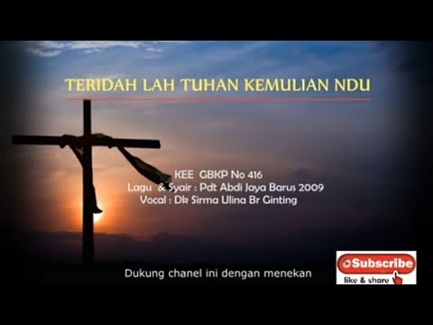 KEE GBKP No 416  TERIDAH LAH TUHAN KEMULIAN NDU (2 Bait vocal & Instrumental) Voc Sirma Ulina Br Gtg