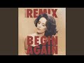 Begin Again (Joe Goddard Remix)