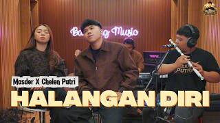 Download lagu HALANGAN DIRI - MASDER x CHELEN PUTRI [LIVE COVER] mp3