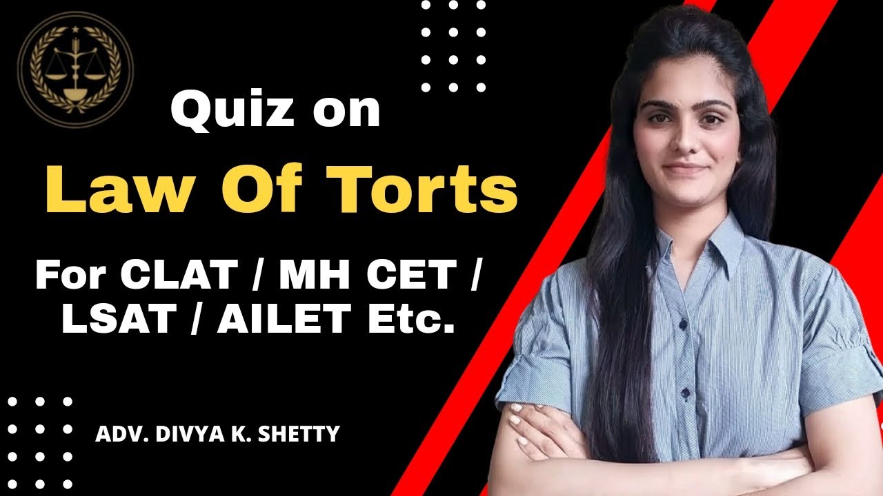 Quiz On Law Of Torts | CLAT | MH CET | LSAT | AILET Etc.