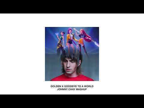 [KPop Demon Hunters] HUNTR/X x Porter Robinson - Golden x Goodbye To A World (Johnny Chay Mashup)