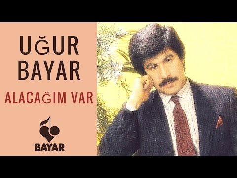 Uğur Bayar - Alacağım Var