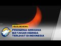 Fenomena Gerhana Matahari Hibrida Cukup Langka