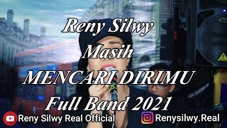 Download lagu Reny Silwy - Mencari Dirimu Live Full Band 2021 mp3