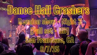 Dance Hall Crashers live - [Reunion show - Night 2 - Full set] - San Francisco, CA 6/7/25