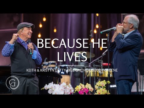 Because He Lives (Live at Sing! 2021) - Keith & Kristyn Getty Ft. Bill Gaither, Buddy Greene
