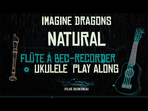 Natural - Imagine Dragons - Flûte à bec/Recorder + UKULELE  + Paroles/lyrics Dm A partition /sheet