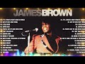 James Brown Greatest Hits 2025 Full Album Playlist The Godfather Of Soul S Top 30 Songs