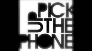 PICK UP THE PHONE