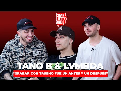 LVMBDA Y TANO B: "Hicimos una cantidad de TEMAS que no salieron"