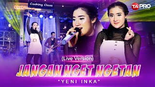 Download lagu Yeni Inka - Jangan Nget Ngetan -   mp3