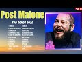 Post Malone 2025 Hits Popular Tracks Best Trending Music Playlist