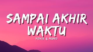 Download lagu Yovie & Nuno - Sampai Akhir Waktu ( Music VIdeo Lyric) mp3