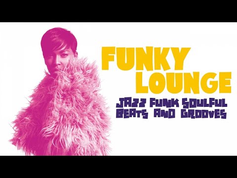 Top Lounge and Chillout Music - Funky Lounge Soul Nu jazz