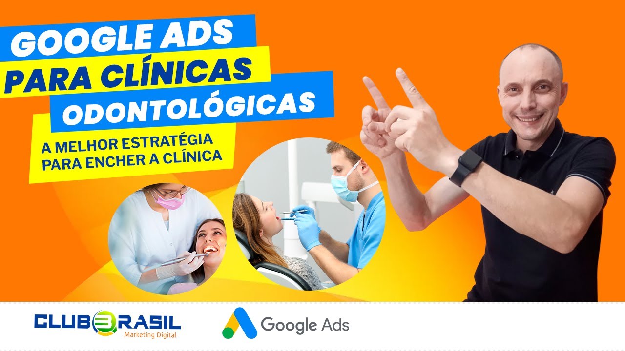 GOOGLE ADS PARA CLÍNICAS ODONTOLÓGICAS COMO ENCHER A CLÍNICA USANDO O GOOGLE