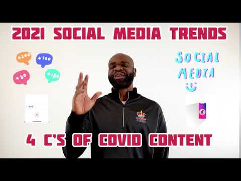 2021 Social Media Trends - (four C’s of Covid Content)