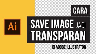 Cara Save atau Export Image Jadi Transparan Background | Cara save PNG