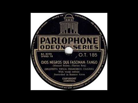 Orquesta Tipica Francisco Canaro - Ojos Negros Que Fascinant(1935)