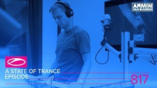 Armin van Buuren - Live @ A State Of Trance Episode 817 (#ASOT817) 2017