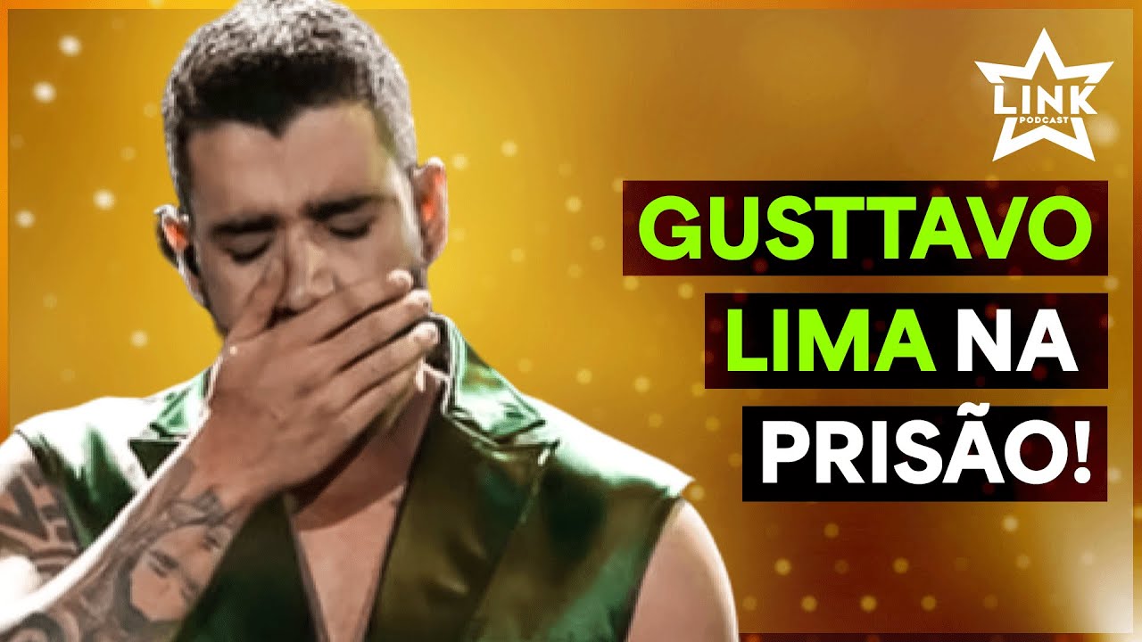 🟠BOMBA! GUSTTAVO LIMA SERÁ PRESO! | LINK PODCAST