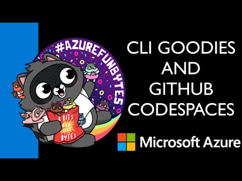 AzureFunBytes Episode 33 - CLI Goodies and @GitHub Codespaces with @bbenz
