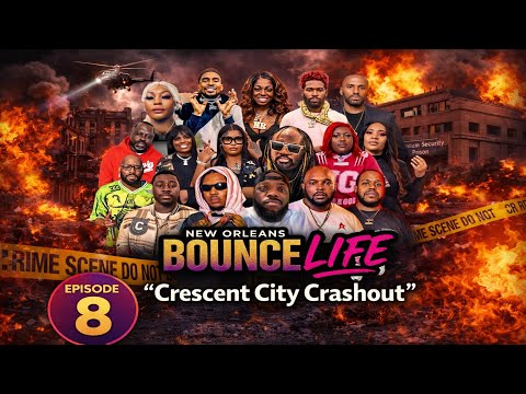 New Orleans Bounce Life – Episode 8: “Crescent City Crashout” (Full Episode)