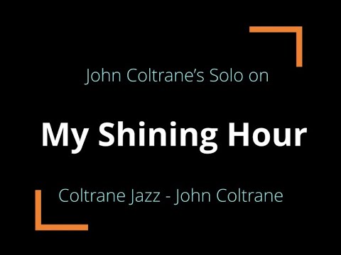 My Shining Hour - John Coltrane Transcription for Alto Saxophone
