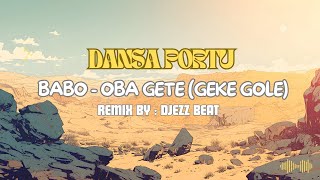 Download lagu DANSA PORTU LAGU DAERAH MAUMERE OBA GETE (GEKE GOLE) - Remix by DJEZZ BEAT mp3
