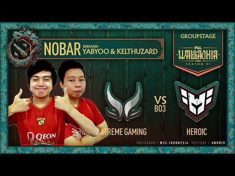 NOBAR XG vs HEROIC - Decider Match w/@Yabyooo @KelThuzardDota  PGL WALLACHIA S6