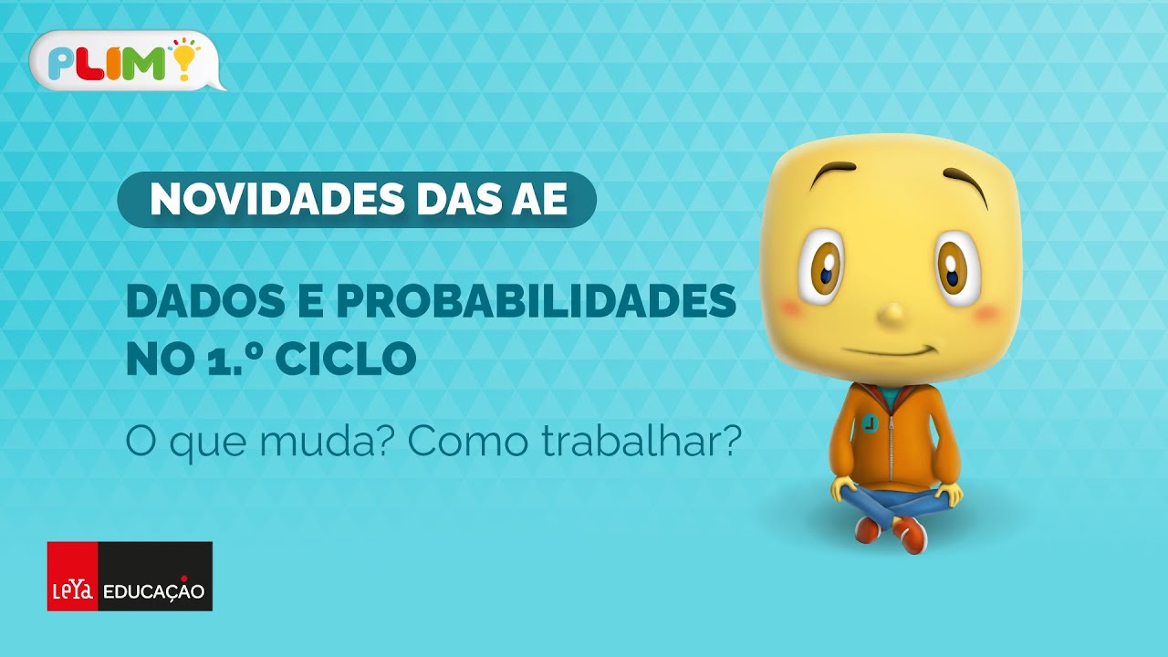 PLIM! l Dados e probabilidades no 1.º Ciclo - O que muda? Como trabalhar?