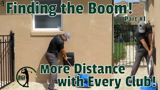 Finding the Boom - More Distance with Every Club pt. 1