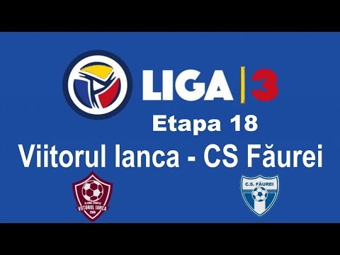 Viitorul Ianca - CS Făurei || Liga 3 || Etapa 18 ||