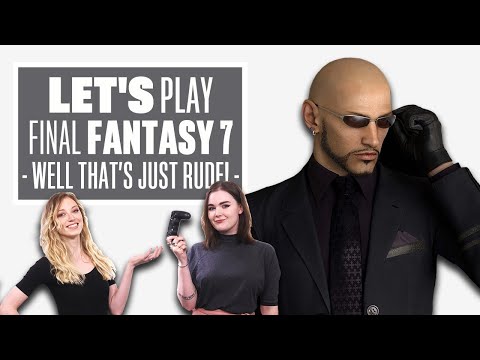 Let's Play Final Fantasy 7 Remake Episode 7 - WELL THAT'S JUST RUDE!