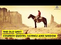 The Old West Cowboy Quotes Sayings And Wisdom