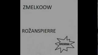 Zmelkoow - Rožanspierre