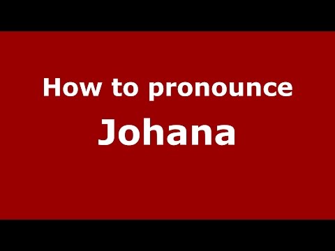 How to pronounce Johana