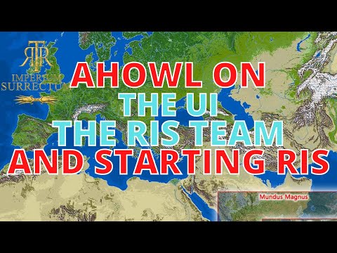 RTR: Imperium Surrectum - Lead Mod [Ahowl 11] Talks About STARTING RIS, THE TEAM AND THE RR UI
