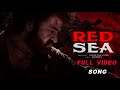 RED SEA FULL VIDEO SONG DEVARA PART 1 Trending Devara