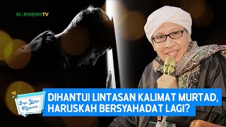 Download lagu Dihantui Lintasan Kalimat Murtad, Haruskah Bersyahadat Lagi? | Buya Yahya Menjawab mp3
