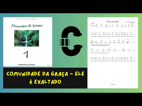 Ele É Exaltado - Comunidade da Graça