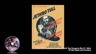 Jethro Tull - 07 Bad-Eyed and Loveless (5.1 Mix)