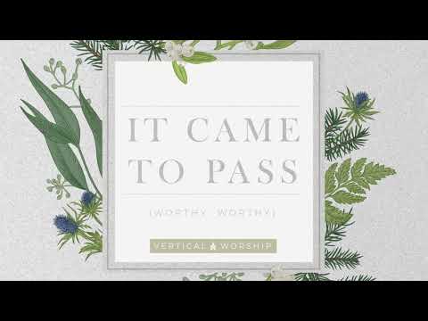 Thumbnail for It Came To Pass (Worthy, Worthy) video