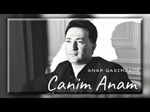 Canım Anam – Anar Qasımzadə (ifa)