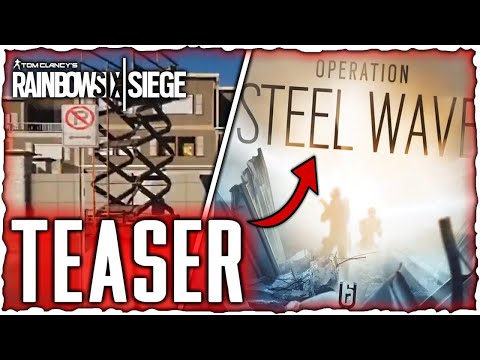 Operation Steel Wave Teaser Trailer! - Rainbow Six Siege Year 5 Season 2