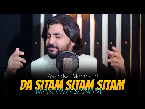 Da Sitam Sitam Makawa Sanam | Asfandyar Mohmand | Yam Mayan Parta | Official Music Video