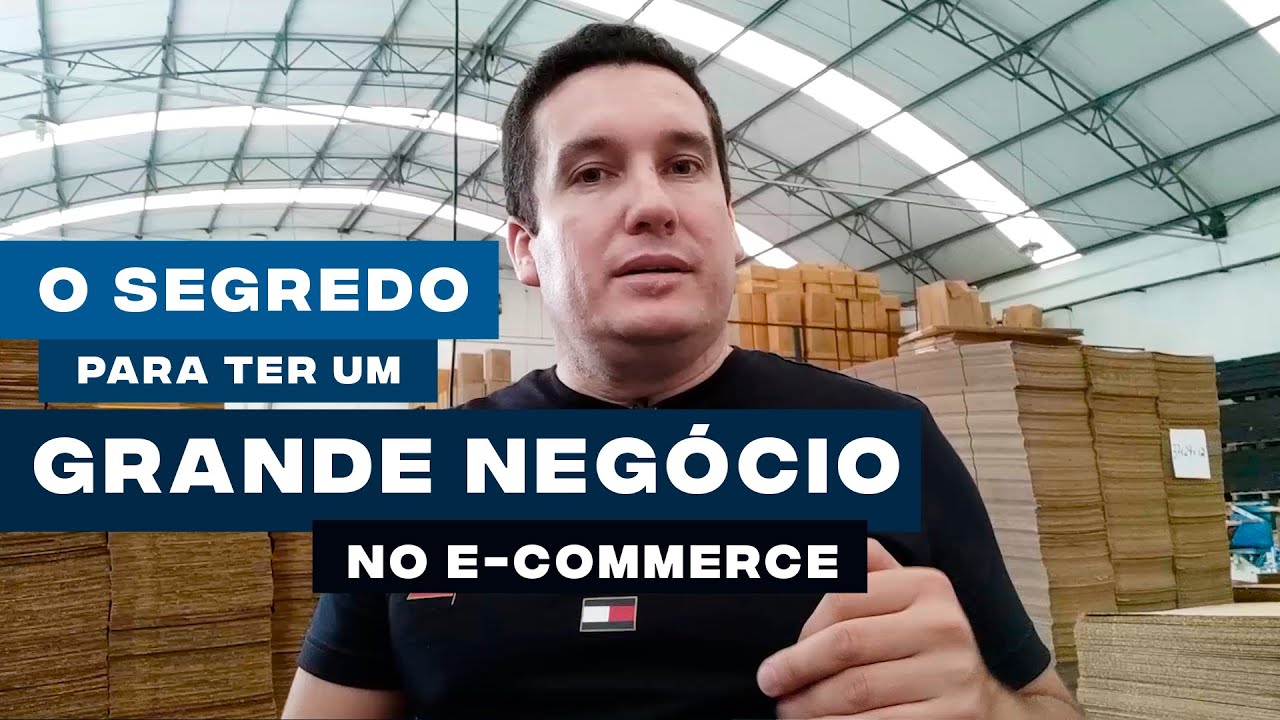 O SEGREDO PARA TER UM GRANDE NEGÓCIO NO E-COMMERCE?